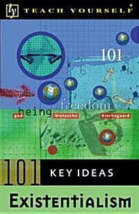Teach Yourself 101 Key Ideas Existentialism (Paperback)