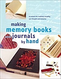 Making Memory Books & Journals by Hand (Paperback)