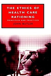 The Ethics of Healthcare Rationing (Hardcover)