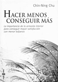 Hacer Menos, Conseguir Mas (Paperback)