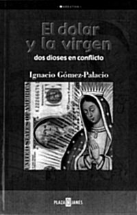 El Dolar Y LA Virgen (Paperback)