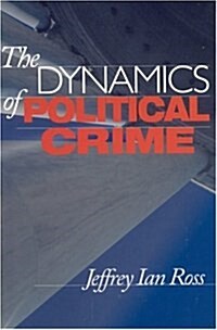 The Dynamics of Political Crime (Hardcover)