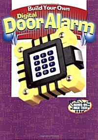 Build Your Own Digital Door Alarm (Hardcover)