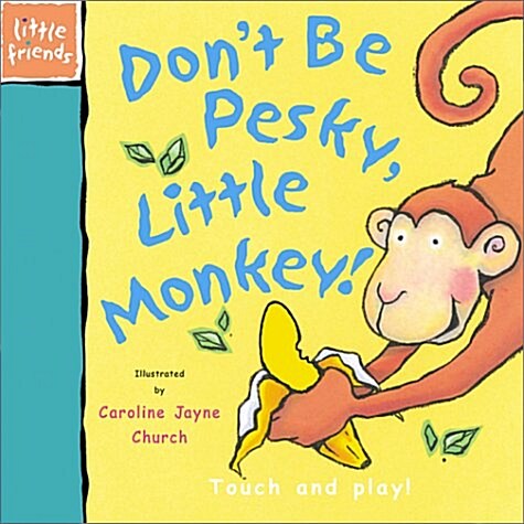 Dont Be Pesky, Little Monkey (Hardcover, Pop-Up)