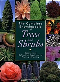 The Complete Encyclopedia of Trees and Shrubs (Hardcover)