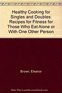 Healthy Cooking for Singles and Doubles (Paperback, Revised)