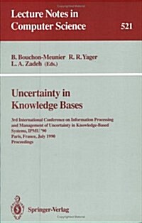 Uncertainty in Knowledge Bases: 3rd International Conference on Information Processing and Management of Uncertainty in Knowledge-Based Systems, Ipmu (Paperback, 1991)