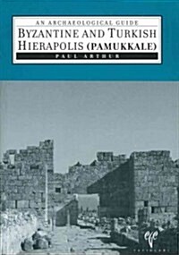 Byzantine and Turkish Hierapolis (Pamukkale): An Archaeological Guide (Paperback)