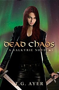 Dead Chaos: A Valkyrie Novel #3 (Paperback)