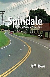 Spindale: From a Mainers Perspective (Paperback)