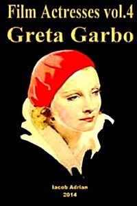 Film Actresses Vol.4 Gretagarbo: Part 1 (Paperback)