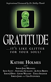 Gratitude: Its Like Glitter for Your Soul! (Paperback)