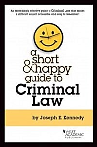 A Short and Happy Guide to Criminal Law (Paperback, New)