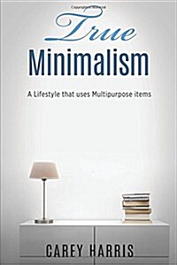 True Minimalism (Paperback)