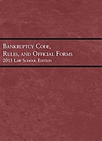 Bankruptcy Code, Rules, and Official Forms (Paperback, New)