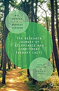 The Research Journey of Acceptance and Commitment Therapy (ACT) (Paperback, 1st ed. 2015)