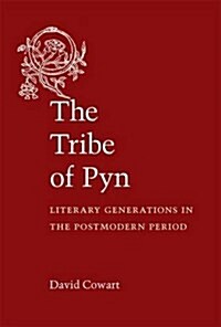 The Tribe of Pyn: Literary Generations in the Postmodern Period (Paperback)