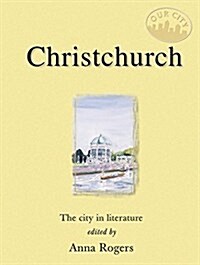 Christchurch: The City in Literature (Hardcover)