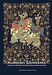 The Kurdish Shahnama and Its Literary and Religious Implications (Paperback)
