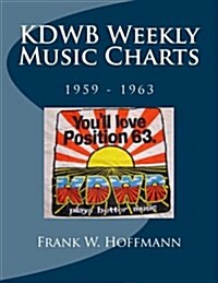 KDWB Weekly Music Charts: 1959 - 1963 (Paperback)