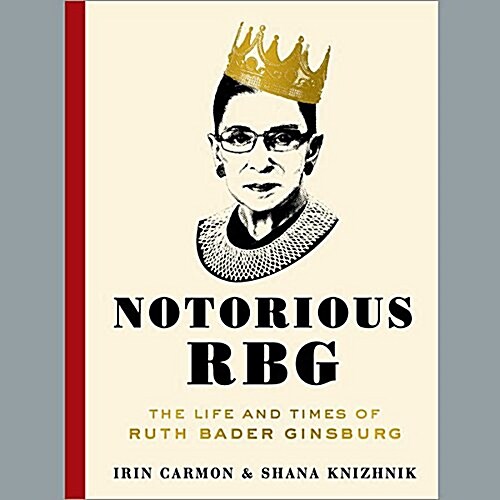 Notorious Rbg: The Life and Times of Ruth Bader Ginsburg (Audio CD)