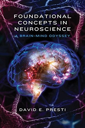 Foundational Concepts in Neuroscience: A Brain-Mind Odyssey (Hardcover)