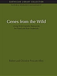 Genes from the Wild : Using Wild Genetic Resources for Food and Raw Materials (Paperback)