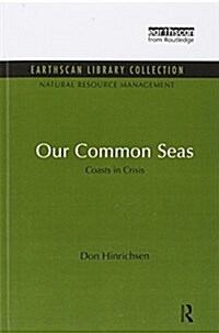 Our Common Seas : Coasts in Crisis (Paperback)