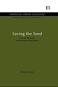 Saving the Seed : Genetic Diversity and European Agriculture (Paperback)