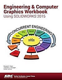Engineering & Computer Graphics Workbook Using Solidworks 2015 (Paperback, Workbook)