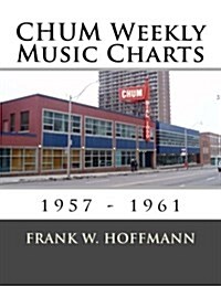 Chum Weekly Music Charts 1957-1961 (Paperback)