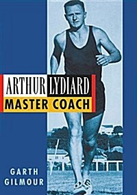 Arthur Lydiard: Master Coach (Hardcover, Revised)