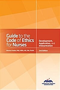 Guide to the Code of Ethics for Nurses (Paperback, 2nd)