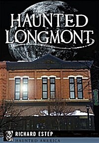 Haunted Longmont (Paperback)