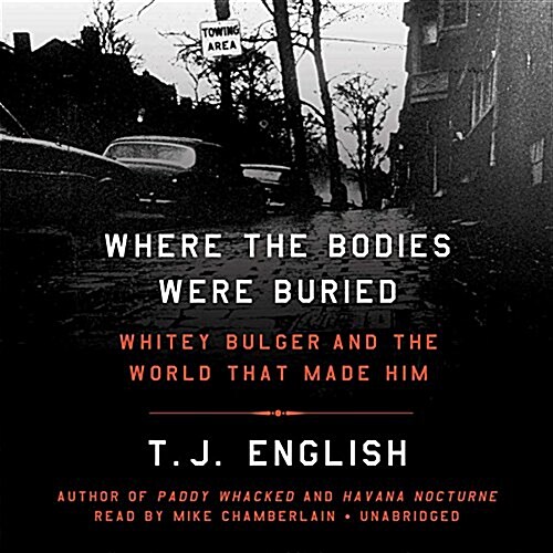 Where the Bodies Were Buried: Whitey Bulger and the World That Made Him (Audio CD)