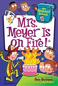 My Weirdest School #4: Mrs. Meyer Is on Fire! (Paperback)