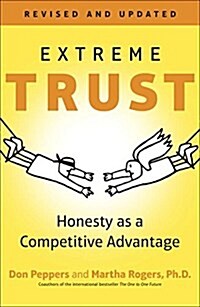 Extreme Trust: Turning Proactive Honesty and Flawless Execution into Long-Term Profits, Revised Edition (Paperback, Revised)