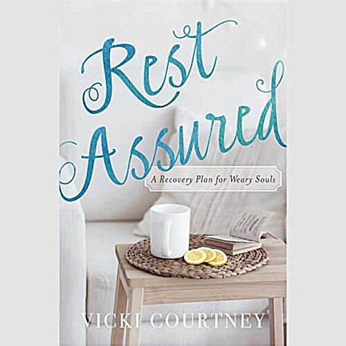 Rest Assured: A Recovery Plan for Weary Souls (Audio CD)