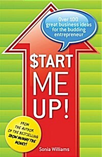 Start Me Up!: Over 100 Great Business Ideas for the Budding Entrepreneur (Paperback)