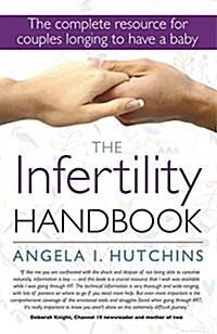 The Infertility Handbook: The Complete Resource for Couples Longing to Have a Baby (Paperback)