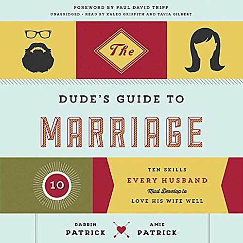 The Dudes Guide to Marriage: Ten Skills Every Husband Must Develop to Love His Wife Well (Audio CD)