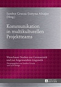 Kommunikation in Multikulturellen Projektteams (Hardcover)