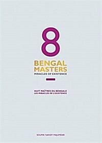 8 Bengal Masters: Miracles of Existence (Paperback)