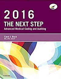 The Next Step: Advanced Medical Coding and Auditing, 2016 Edition (Paperback)