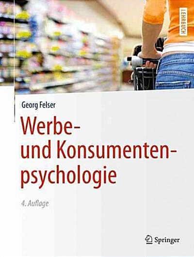 Werbe- Und Konsumentenpsychologie (Hardcover, 4, 4., Erw. U. Vol)