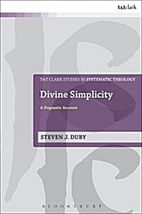 Divine Simplicity : A Dogmatic Account (Hardcover)