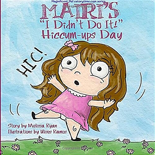 Mairis I Didnt Do It! Hiccum-ups Day (Paperback)