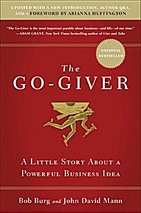 The Go-Giver, Expanded Edition: A Little Story about a Powerful Business Idea (Go-Giver, Book 1 (Hardcover, Expanded)