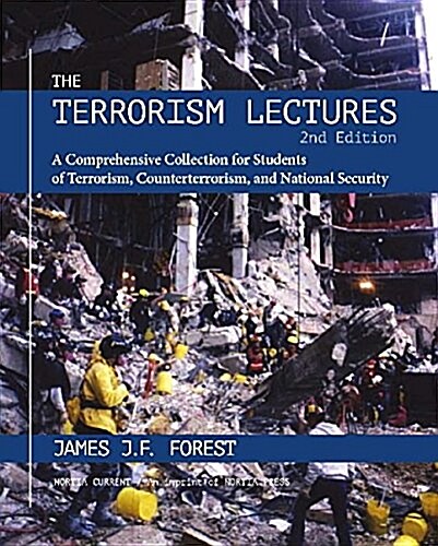 The Terrorism Lectures: A Comprehensive Collection for Students of Terrorism, Counterterrorism, and National Security (Paperback, 2)