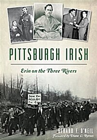 Pittsburgh Irish: Erin on the Three Rivers (Paperback)